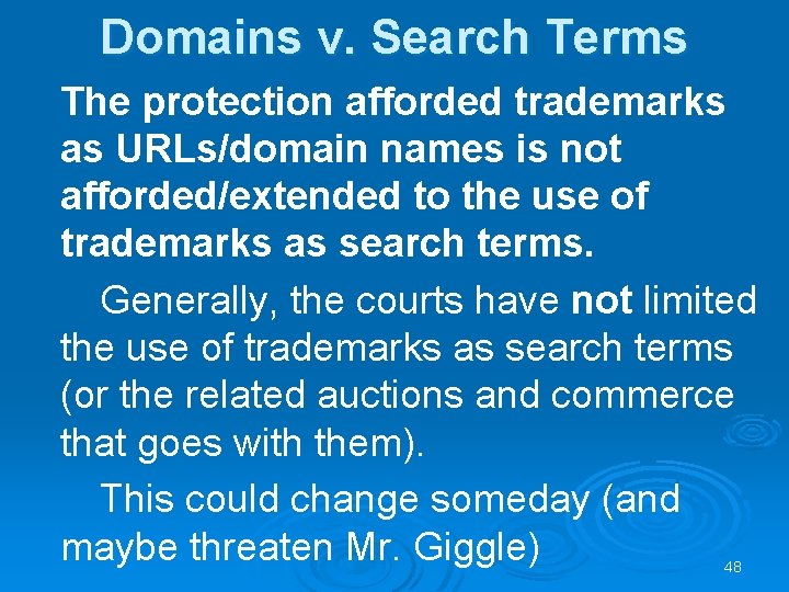 Domains v. Search Terms The protection afforded trademarks as URLs/domain names is not afforded/extended