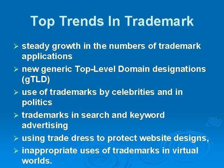 Top Trends In Trademark Ø Ø Ø steady growth in the numbers of trademark