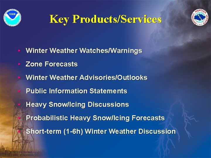 Key Products/Services • Winter Weather Watches/Warnings • Zone Forecasts • Winter Weather Advisories/Outlooks •