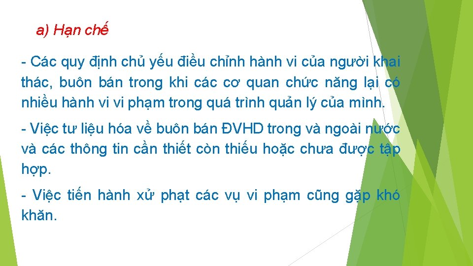 a) Hạn chế - Các quy định chủ yếu điều chỉnh hành vi của