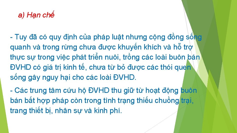 a) Hạn chế - Tuy đã có quy định của pháp luật nhưng cộng