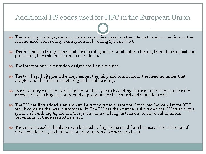 Additional HS codes used for HFC in the European Union The customs coding system