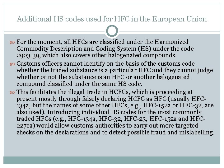 Additional HS codes used for HFC in the European Union For the moment, all