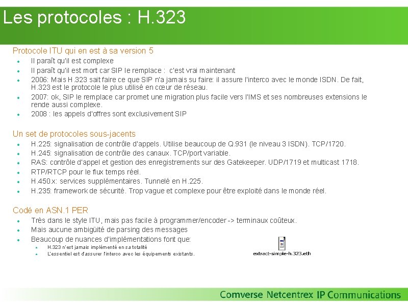 Les protocoles : H. 323 Protocole ITU qui en est à sa version Les protocoles : H. 323 Protocole ITU qui en est à sa version