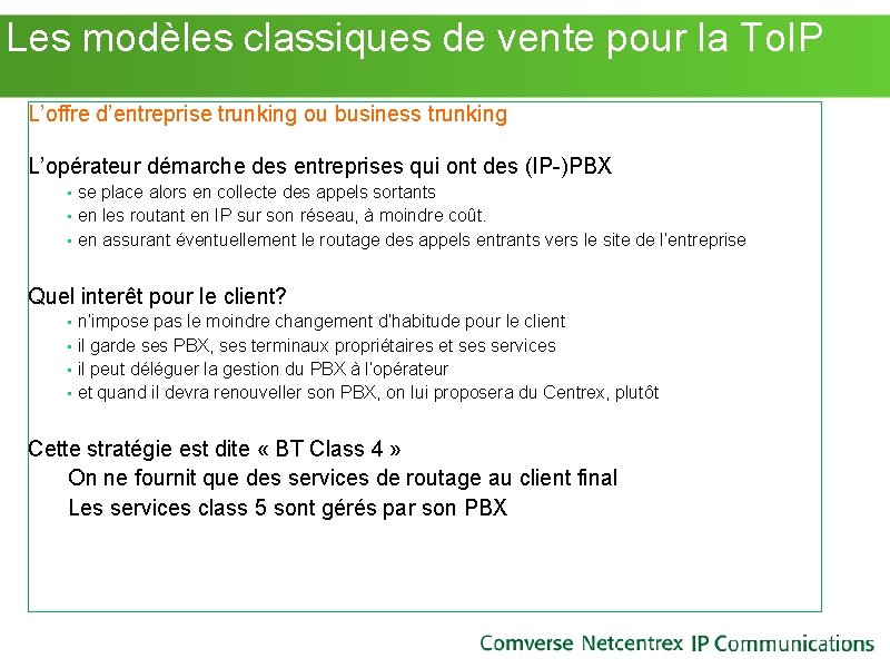 Les modèles classiques de vente pour la To. IP L’offre d’entreprise trunking ou Les modèles classiques de vente pour la To. IP L’offre d’entreprise trunking ou