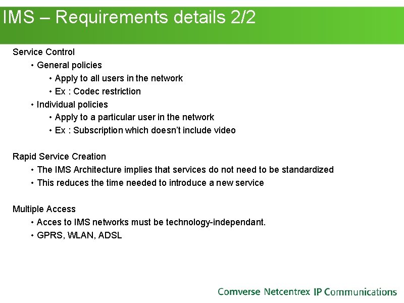 IMS – Requirements details 2/2 Service Control • General policies • Apply to IMS – Requirements details 2/2 Service Control • General policies • Apply to