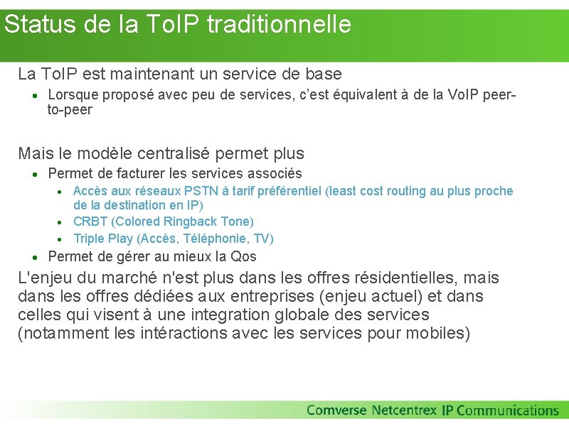 Status de la To. IP traditionnelle La To. IP est maintenant un service Status de la To. IP traditionnelle La To. IP est maintenant un service