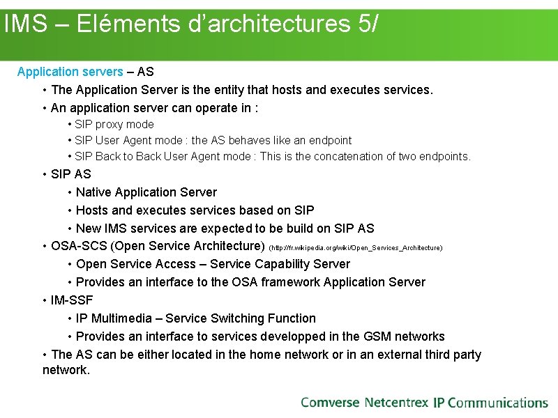 IMS – Eléments d’architectures 5/ Application servers – AS • The Application Server IMS – Eléments d’architectures 5/ Application servers – AS • The Application Server