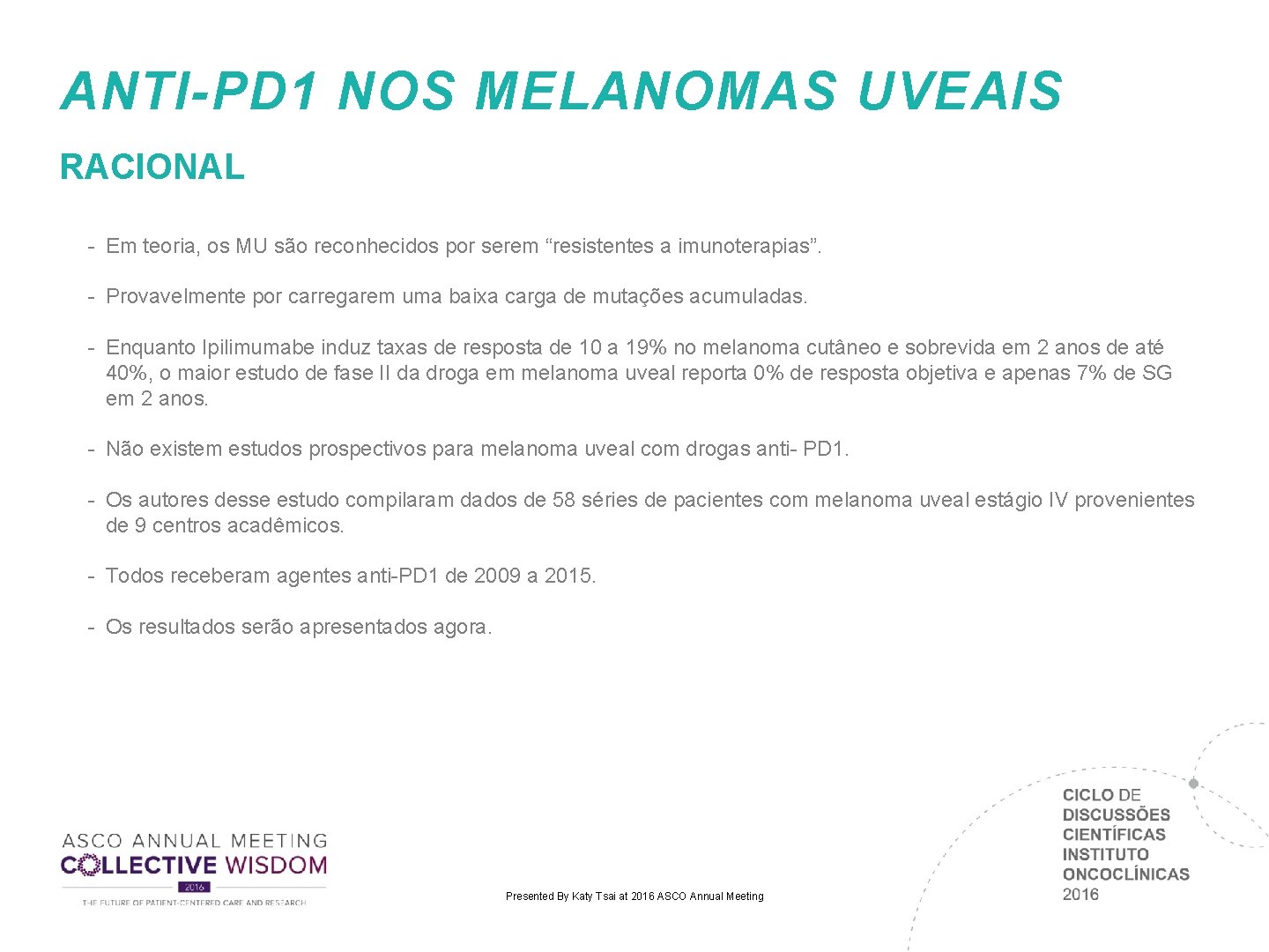 ANTI-PD 1 NOS MELANOMAS UVEAIS RACIONAL - Em teoria, os MU são reconhecidos por