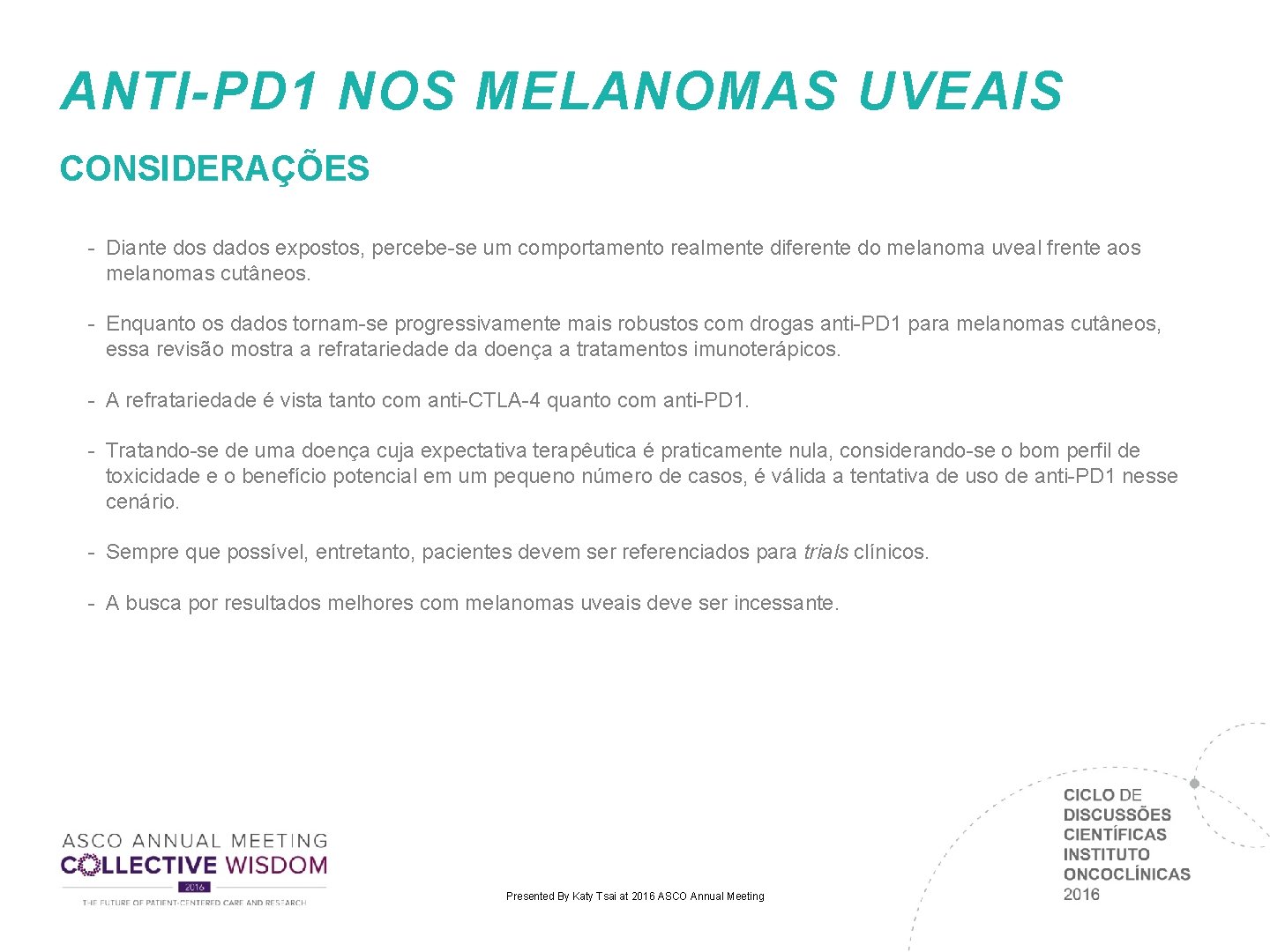 ANTI-PD 1 NOS MELANOMAS UVEAIS CONSIDERAÇÕES - Diante dos dados expostos, percebe-se um comportamento