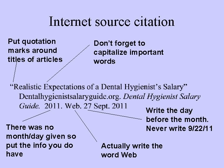 Internet source citation Put quotation marks around titles of articles There was no month/day