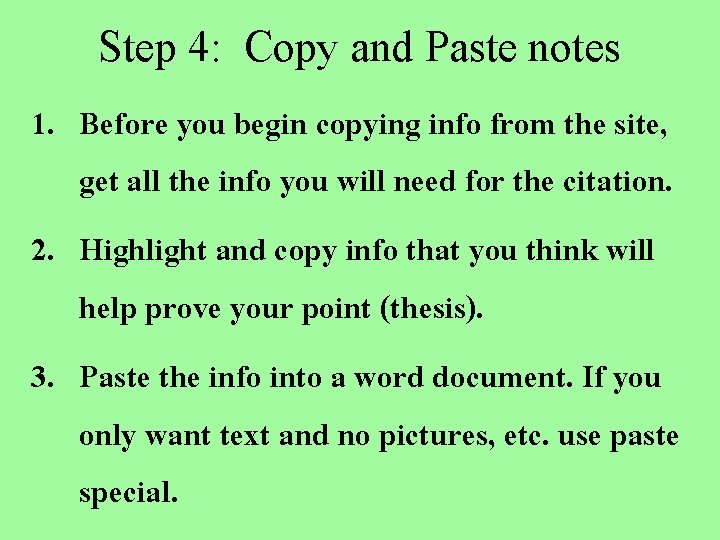 Step 4: Copy and Paste notes 1. Before you begin copying info from the