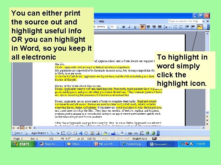 You can either print the source out and highlight useful info OR you can