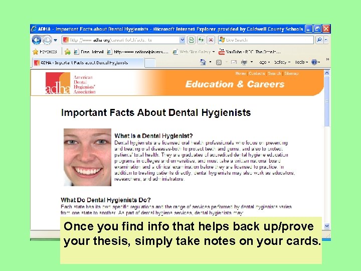 Once you find info that helps back up/prove your thesis, simply take notes on