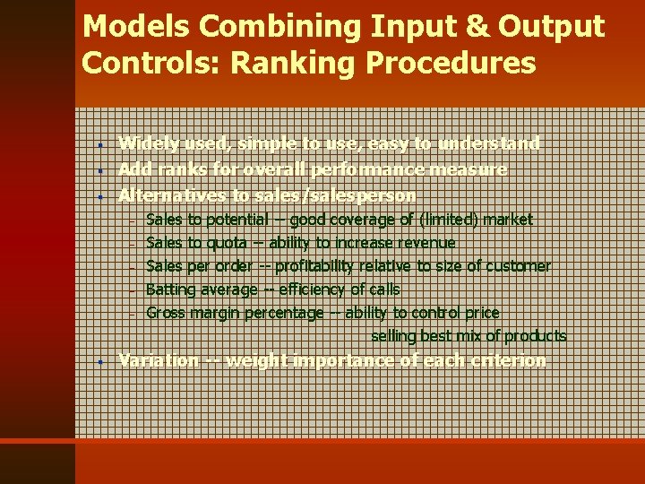 Models Combining Input & Output Controls: Ranking Procedures § § § Widely used, simple