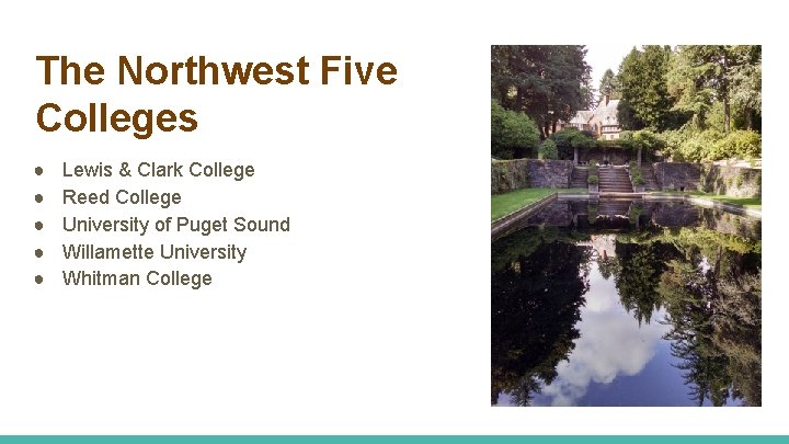 The Northwest Five Colleges ● ● ● Lewis & Clark College Reed College University