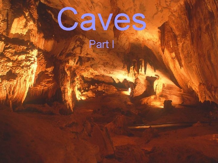 Caves Part I 