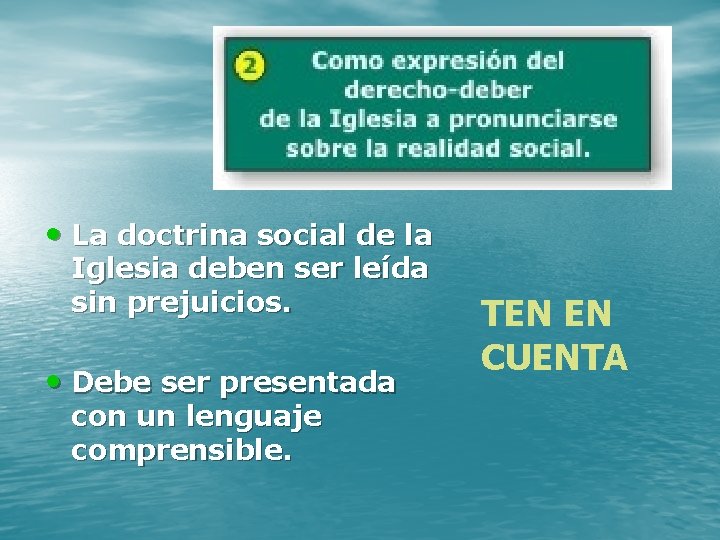  • La doctrina social de la Iglesia deben ser leída sin prejuicios. •