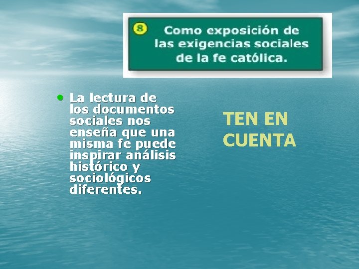  • La lectura de los documentos sociales nos enseña que una misma fe