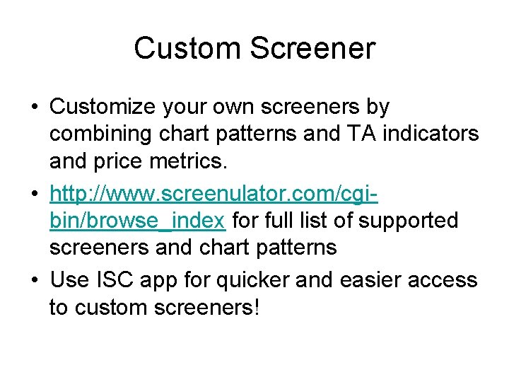 Custom Screener • Customize your own screeners by combining chart patterns and TA indicators