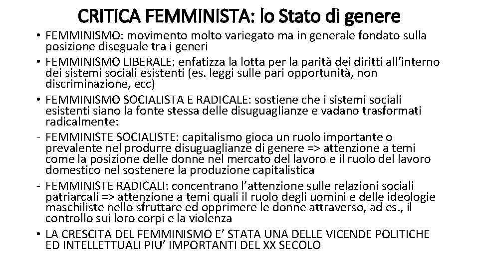 CRITICA FEMMINISTA: lo Stato di genere • FEMMINISMO: movimento molto variegato ma in generale