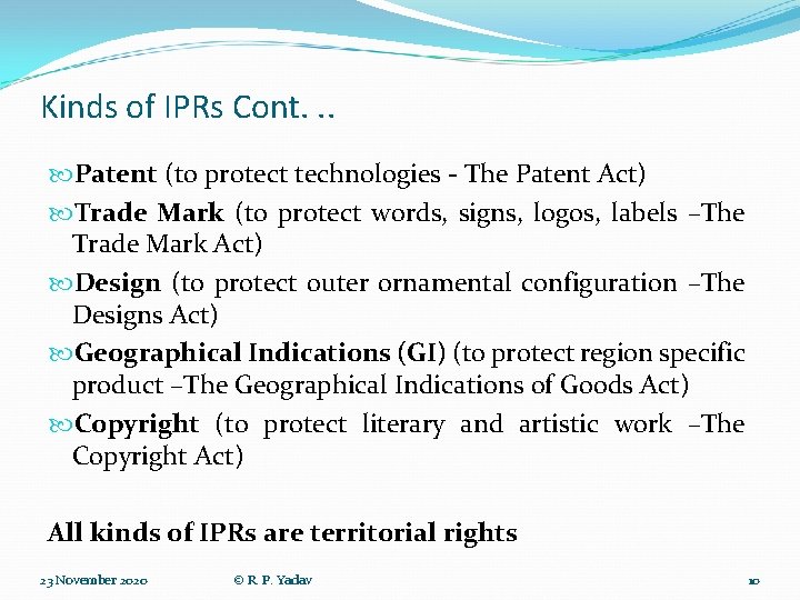 Kinds of IPRs Cont. . . Patent (to protect technologies - The Patent Act)