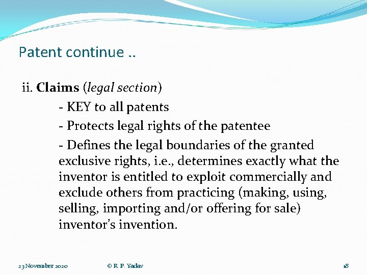 Patent continue. . ii. Claims (legal section) - KEY to all patents - Protects