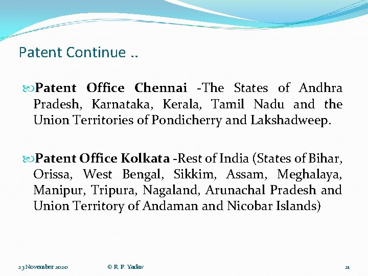 Patent Continue. . Patent Office Chennai -The States of Andhra Pradesh, Karnataka, Kerala, Tamil