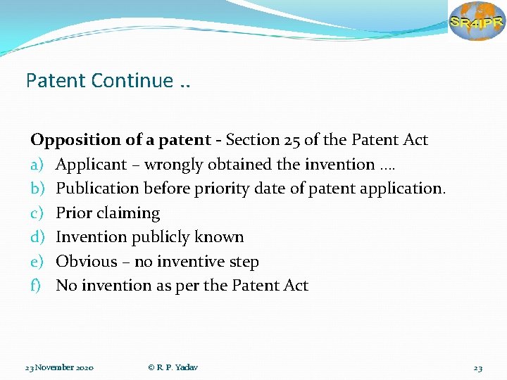 Patent Continue. . Opposition of a patent - Section 25 of the Patent Act