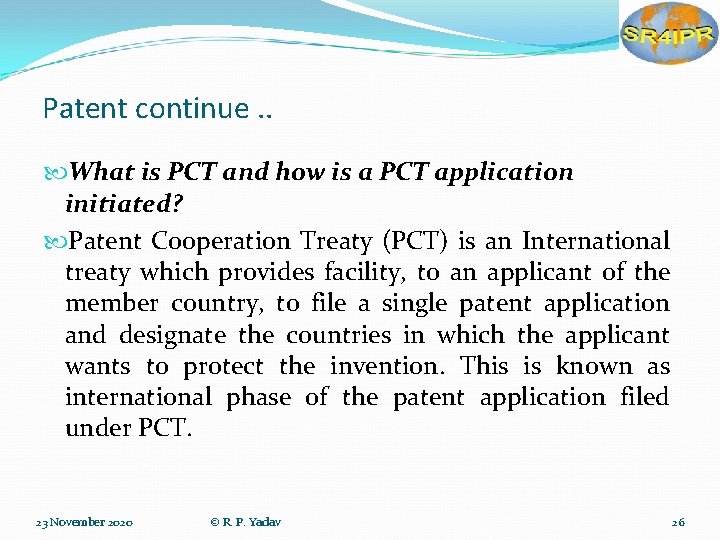 Patent continue. . What is PCT and how is a PCT application initiated? Patent