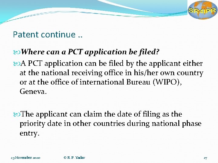 Patent continue. . Where can a PCT application be filed? A PCT application can