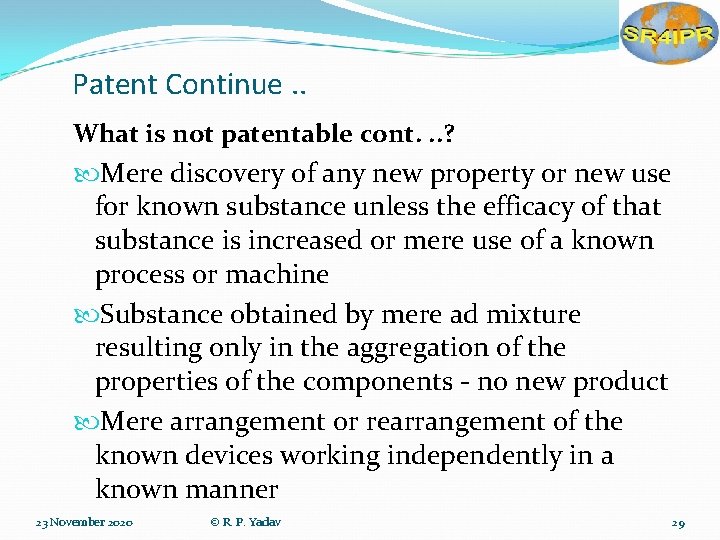 Patent Continue. . What is not patentable cont. . . ? Mere discovery of