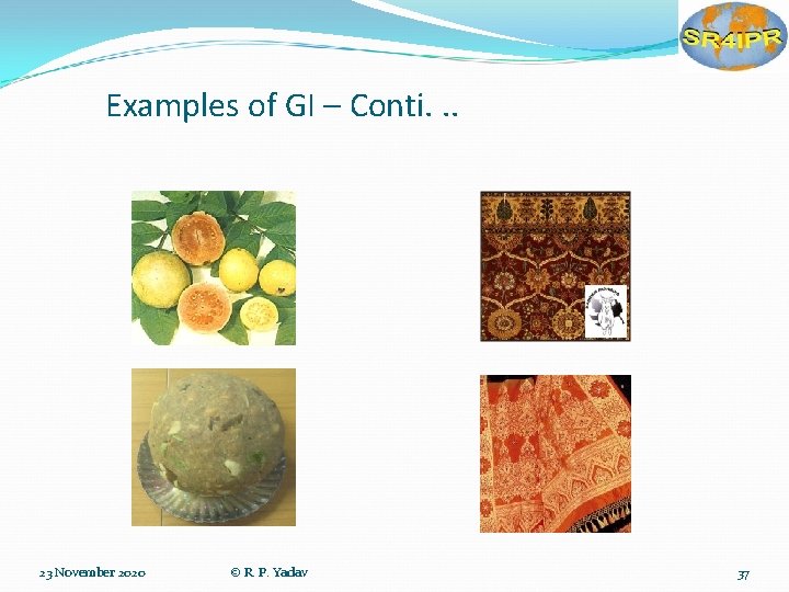 Examples of GI – Conti. . . 23 November 2020 © R. P. Yadav