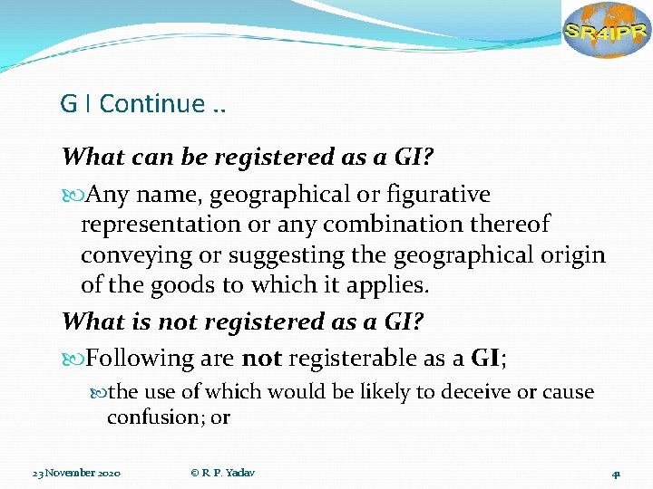 G I Continue. . What can be registered as a GI? Any name, geographical