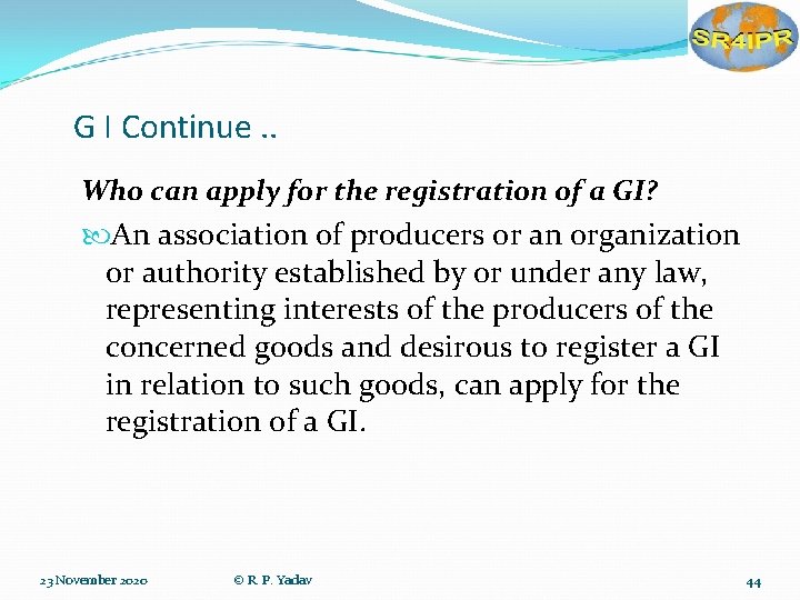 G I Continue. . Who can apply for the registration of a GI? An