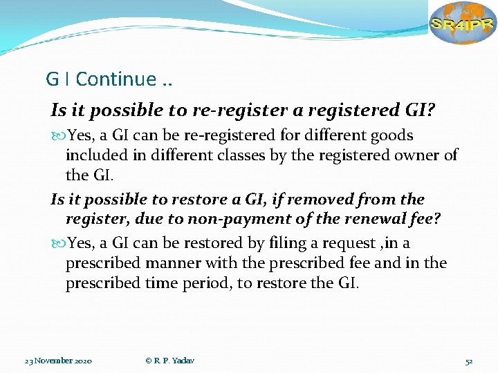 G I Continue. . Is it possible to re-register a registered GI? Yes, a