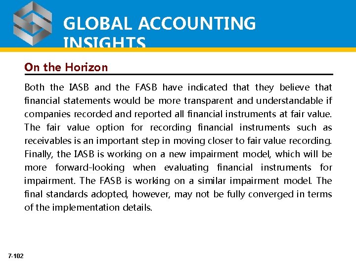 GLOBAL ACCOUNTING INSIGHTS On the Horizon Both the IASB and the FASB have indicated