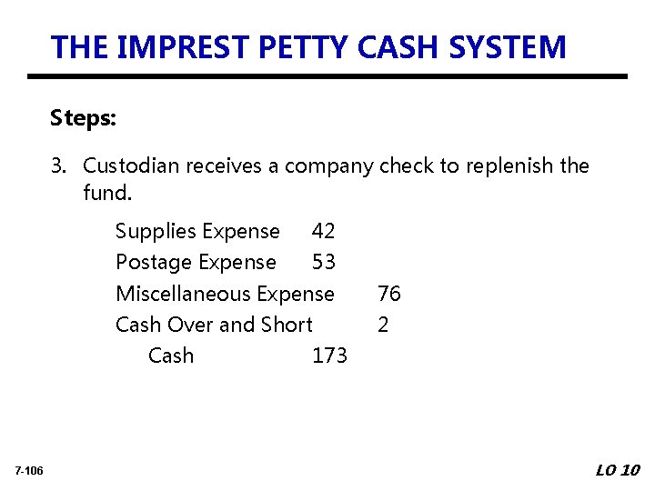 THE IMPREST PETTY CASH SYSTEM Steps: 3. Custodian receives a company check to replenish