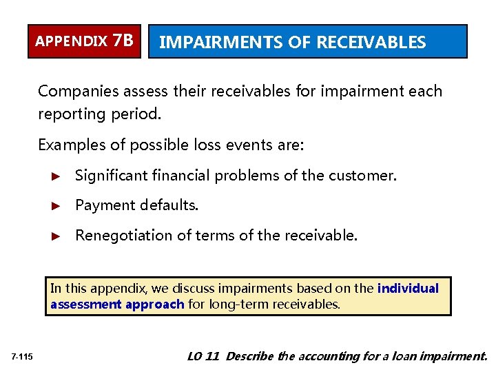 APPENDIX 7 B IMPAIRMENTS OF RECEIVABLES Companies assess their receivables for impairment each reporting