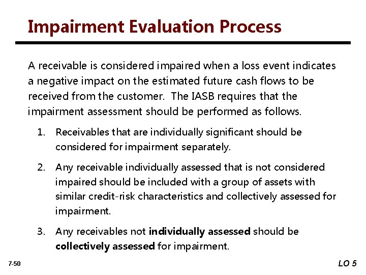 Impairment Evaluation Process A receivable is considered impaired when a loss event indicates a