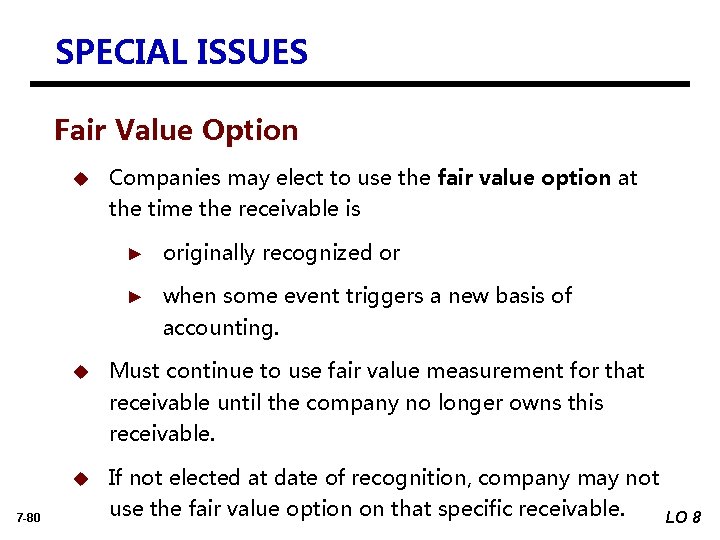 SPECIAL ISSUES Fair Value Option u Companies may elect to use the fair value