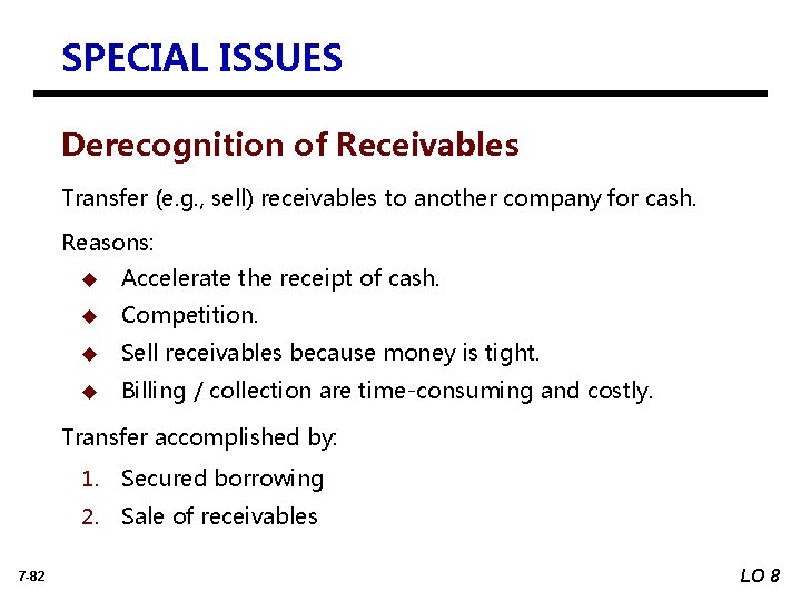 SPECIAL ISSUES Derecognition of Receivables Transfer (e. g. , sell) receivables to another company