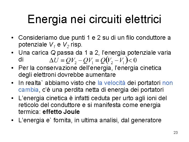 Energia nei circuiti elettrici • Consideriamo due punti 1 e 2 su di un