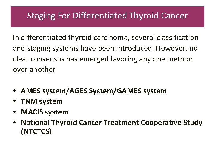 Staging For Differentiated Thyroid Cancer In differentiated thyroid carcinoma, several classification and staging systems