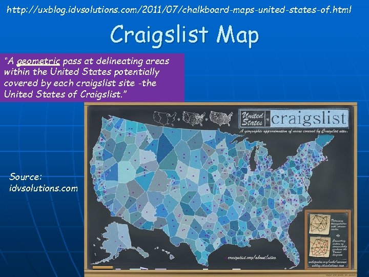 http: //uxblog. idvsolutions. com/2011/07/chalkboard-maps-united-states-of. html Craigslist Map “A geometric pass at delineating areas within