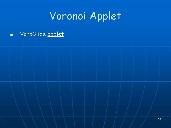 Voronoi Applet n Voro. Glide applet 42 