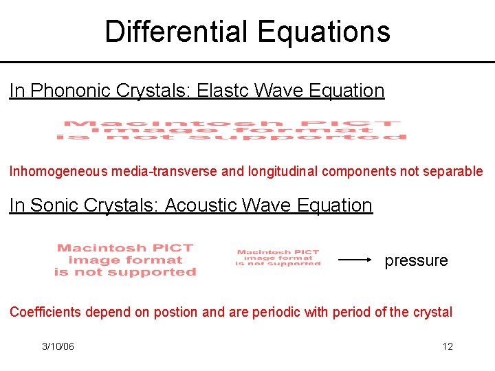 Differential Equations In Phononic Crystals: Elastc Wave Equation Inhomogeneous media-transverse and longitudinal components not