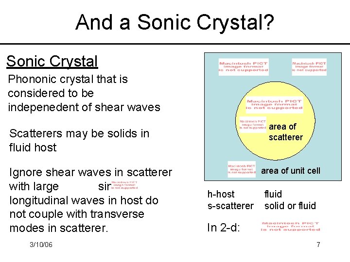 And a Sonic Crystal? Sonic Crystal Phononic crystal that is considered to be indepenedent