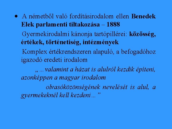 · A németből való fordításirodalom ellen Benedek Elek parlamenti tiltakozása – 1888 Gyermekirodalmi kánonja