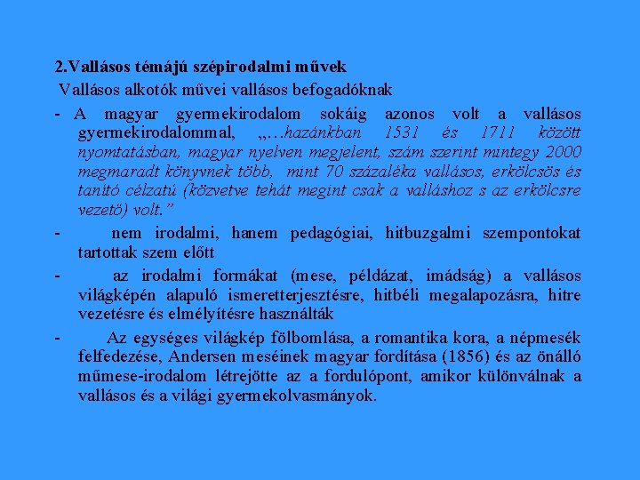 2. Vallásos témájú szépirodalmi művek Vallásos alkotók művei vallásos befogadóknak - A magyar gyermekirodalom